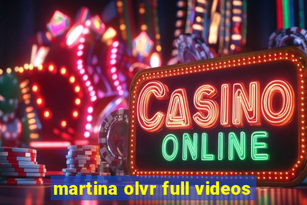 martina olvr full videos